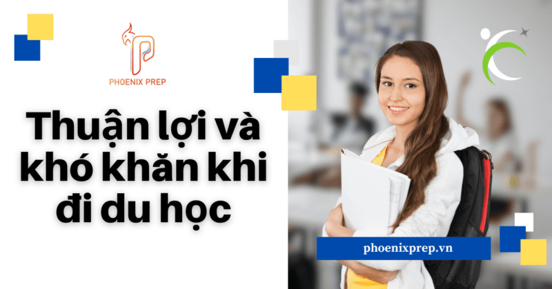 Thuận lợi và khó khăn khi đi du học: Liệu bạn đã sẵn sàng?