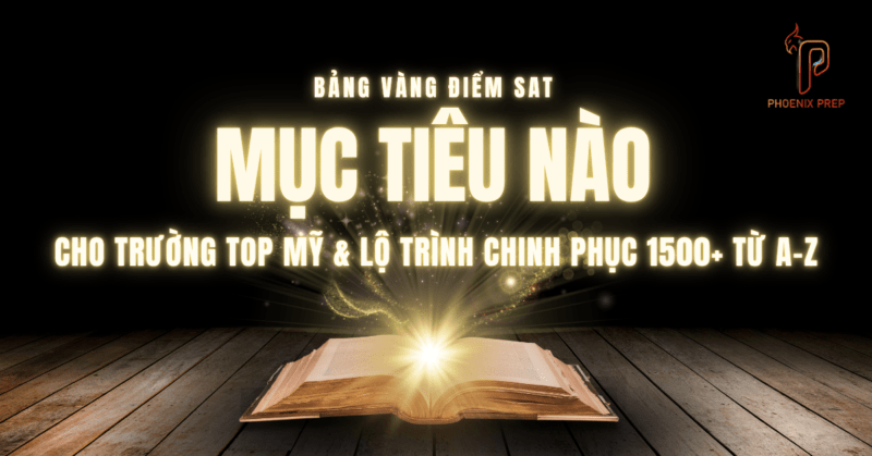 Bảng Vàng Điểm SAT: Mục Tiêu Nào Cho Trường Top Mỹ & Lộ Trình Chinh Phục 1500+ Từ A-Z?