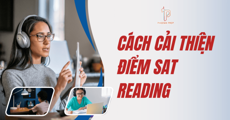 Cách Cải Thiện Điểm SAT Reading: Phân Tích Bài Đọc & Hiểu Rõ Ý Tác Giả