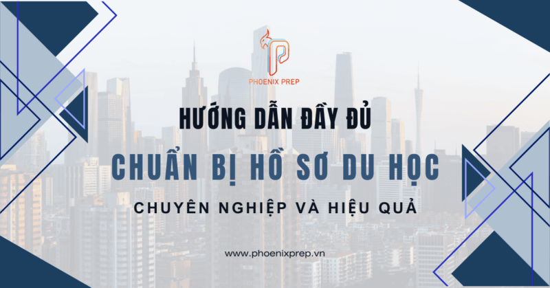 Hướng Dẫn Đầy Đủ Chuẩn Bị Hồ Sơ Du Học Chuyên Nghiệp và Hiệu Quả
