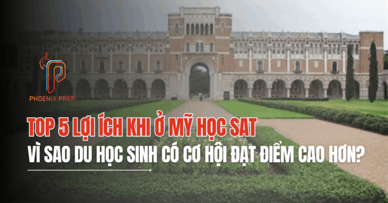 Top 5 lợi ích khi ở Mỹ học SAT: Vì sao du học sinh có cơ hội đạt điểm cao hơn?