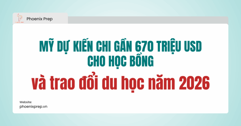 Mỹ dự kiến chi gần 670 triệu USD cho học bổng và trao đổi du học năm 2026