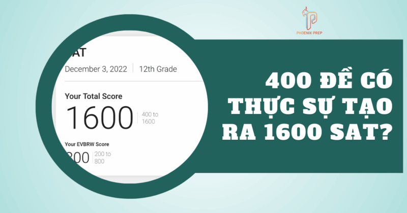 “400 đề tạo ra 1600 SAT?” – Sự thật đằng sau câu chuyện luyện đề và cách tối ưu điểm SAT hiệu quả